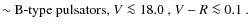 $\textstyle \parbox{70mm}{$\sim$ B-type pulsators, $V\la 18.0$ , $V-R\la 0.1$ .}$