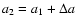 $a_2=a_1+\Delta a$
