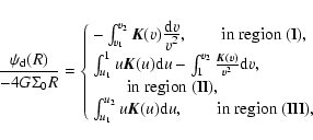 \begin{displaymath}\frac{\psi_{\rm d}(R)}{-4 G \Sigma_{0}R} =
\left\{
\begin{arr...
...u){\rm d}u}, \qquad {\rm in~region ~(III)},
\end{array}\right.
\end{displaymath}