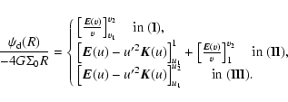 \begin{displaymath}\frac{\psi_{\rm d}(R)}{-4 G \Sigma_{0}R} =
\left\{
\begin{arr...
...\right]_{u_1}^{u_2} \qquad {\rm in ~(III)}.
\end{array}\right.
\end{displaymath}