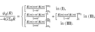 \begin{displaymath}
\frac{\psi_{\rm d}(R)}{-4 G \Sigma_{0}R} =
\left\{
\begin{ar...
...\right]_{m_1}^{m_2} \qquad {\rm in ~(III)}.
\end{array}\right.
\end{displaymath}