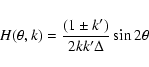 \begin{displaymath}H(\theta,k) = \frac{(1 \pm k')}{2 k k' \Delta} \sin 2 \theta
\end{displaymath}