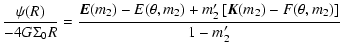$\displaystyle \frac{\psi(R)}{- 4G \Sigma_{0}R } = \frac{\vec{E}(m_2)-E(\theta,m_2)+m'_2\left[\vec{K}(m_2)-F(\theta,m_2)\right]}{1-m'_2}$