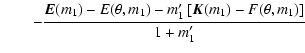 $\displaystyle \qquad - \frac{\vec{E}(m_1)-E(\theta,m_1) - m'_1\left[\vec{K}(m_1)-F(\theta,m_1)\right]}{1+m'_1}$
