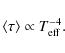 \begin{displaymath}\left< \tau \right> \propto T_{\rm eff}^{-4}.
\end{displaymath}