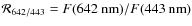 $\mathcal{R}_{642/443} = F(642~{\rm nm}) / F(443~{\rm nm})$