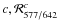 $c, \mathcal{R}^c_{577/642}$