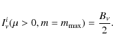 \begin{displaymath}
I_{\nu}^i(\mu > 0, m = m_{\rm max}) = \frac{B_{\nu}}{2}.
\end{displaymath}