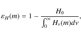 \begin{displaymath}\varepsilon_{H}(m) = 1 - \frac{H_0}{\int_0^{\infty} H_{\nu} (m) d\nu},
\end{displaymath}