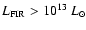 $L_{\rm FIR} > 10^{13}~L_\odot$