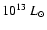 $10^{13}~L_{\odot}$