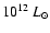 $10^{12}~L_{\odot}$