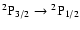 $^2{\rm P}_{3/2} \rightarrow {^2{\rm P}_{1/2}}$