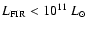 $L_{\rm FIR} < 10^{11}~L_\odot$