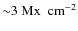 ${\sim} 3 ~\textrm{Mx ~cm}^{-2}$