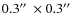 $0.3 \hbox{$^{\prime\prime}$ }\times 0.3 \hbox{$^{\prime\prime}$ }$