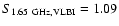 $S_{\rm 1.65~GHz, VLBI} = 1.09$