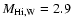 $M_{\rm {H {\sc i}}, W} = 2.9$