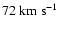 $72~\rm km~s^{-1}$