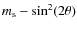 $m_{\rm s} - \sin^2(2\theta)$