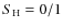 $S_{\rm H}=0/1$