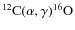 $^{12}{\rm C}(\alpha, \gamma)^{16}{\rm O}$
