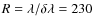 $R= \lambda / \delta \lambda = 230$