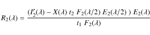 \begin{displaymath}R_2(\lambda) = \frac{(I'_2(\lambda) -
X(\lambda)\;t_2\;F_2(\lambda/2)\;E_2(\lambda/2)~)\;E_2(\lambda)}{t_1\;F_2(\lambda)}
\end{displaymath}