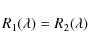 \begin{displaymath}R_1(\lambda) = R_2(\lambda)
\end{displaymath}