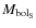 $M_{{\rm bol}_{\rm S}}$
