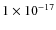 $1\times10^{-17}$