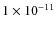 $1\times10^{-11}$