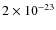 $2\times10^{-23}$