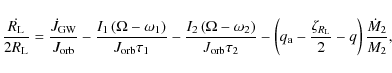 \begin{displaymath}\frac{\dot{R_{\rm L}}}{2R_{\rm L}} = \frac{\dot{J}_{\rm GW}}{...
... a}-\frac{\zeta_{R_{\rm L}}}{2}-q\right)\frac{\dot{M}_2}{M_2},
\end{displaymath}