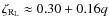 $\zeta_{\rm R_{\rm L}} \approx 0.30 +0.16q$