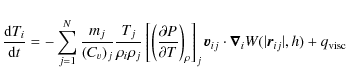 \begin{displaymath}\frac{{\rm d}T_{i}}{{\rm d}t}=-\sum_{j=1}^{N} \frac{m_j}{(C_v...
...
\cdot \vec{\nabla}_i W(\vert\vec{r}_{ij}\vert,h)+q_{\rm visc}
\end{displaymath}
