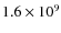 $1.6\times 10^9$