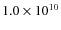 $1.0\times 10^{10}$