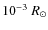 $ 10^{-3}~ R_{\odot}$