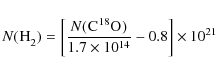 \begin{displaymath}N(\element[][][][2]{H}) = \left[ \frac{N(\element{C}\element[][18]{O})}{1.7 \times 10^{14}} - 0.8 \right] \times 10^{21}
\end{displaymath}