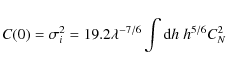 \begin{displaymath}C(0)= \sigma_i^2 = 19.2 \lambda^{-7/6} \int {\rm d}h \; h^{5/6} C_N^2
\end{displaymath}