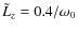 $\tilde{L}_z=0.4 /\omega_0$