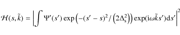 \begin{displaymath}
{\cal H}(s,\tilde{k})= \left\vert\int \Psi'(s') \exp \left(-...
...ight) \exp ({\rm i}\omega
\tilde{k} s') {\rm d}s'\right\vert^2
\end{displaymath}