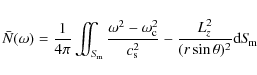\begin{displaymath}\bar{N}(\omega)=\frac{1}{4\pi} \int \!\!\!\!\! \int_{S\!_{\rm...
...\rm s}^2} - \frac{L_z^2}{(r \sin \theta)^2} {\rm d}S\!_{\rm m}
\end{displaymath}