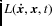 $L(\vec{\dot{x}},{\vec x},t)$