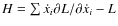 $H=\sum \dot{x}_i \partial L / \partial \dot{x}_i - L$