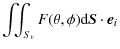 $\displaystyle \int\!\!\!\int_{S_v} F(\theta,\phi) {\rm d} {\vec S} \cdot {\vec e}_i$