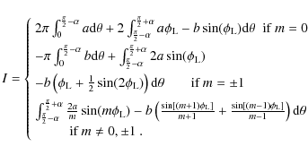 \begin{displaymath}I = \left\{ \begin{array}{l}
2\pi\int_{0}^{\frac{\pi}{2}-\al...
...\;\;\;\;\;\;\; \mbox{if $m \ne 0,\pm 1$ } .\end{array} \right.
\end{displaymath}
