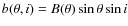 $b(\theta,i)=B(\theta) \sin \theta \sin i$