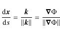 \begin{displaymath}
\frac{{\rm d} {\vec x}}{{\rm d} s} = \frac{{\vec k}}{\Vert {...
...rt} = \frac{ \vec{\nabla} \Phi}{\Vert \vec{\nabla} \Phi \Vert}
\end{displaymath}